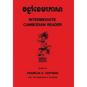 Intermediate Cambodian Reader - by  Franklin E Huffman & Im Proum (Paperback) - 1 of 1