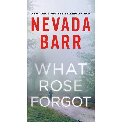  What Rose Forgot - by  Nevada Barr (Paperback) 