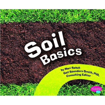 Soil Basics - (Science Builders) by  Mari Schuh (Paperback)