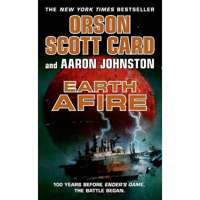Earth Afire - (First Formic War) by  Orson Scott Card & Aaron Johnston (Paperback)