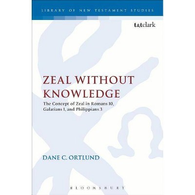 Zeal Without Knowledge - (Library of New Testament Studies) by  Dane C Ortlund (Paperback)