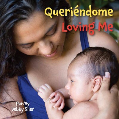 Loving Me (Spanish/English) - by  Debby Slier (Board Book)