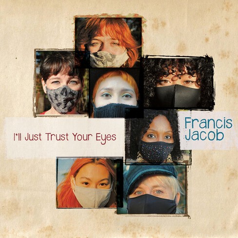 Francis Jacob - I Just Trust Your Eyes (CD) - image 1 of 1