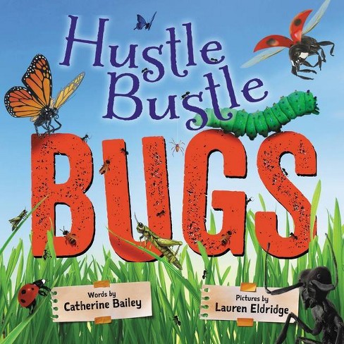 Hustle Bustle Bugs - by  Catherine Bailey (Hardcover) - image 1 of 1