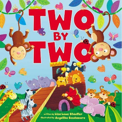 Two by Two - by  Lisa Lowe Stauffer (Board Book)