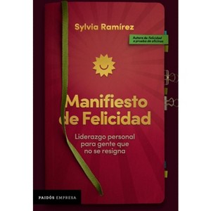 Manifiesto de Felicidad - by  Sylvia Ramírez (Paperback) - 1 of 1