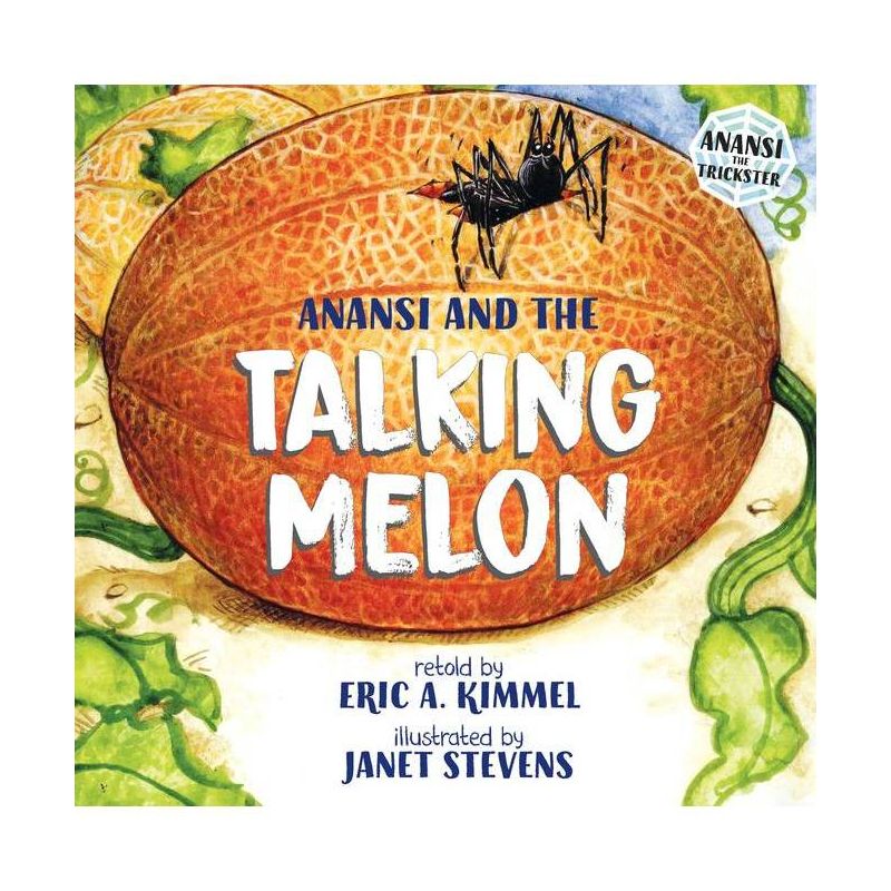 Anansi and the Talking Melon - (Anansi the Trickster) by  Eric A Kimmel (Paperback), 1 of 2