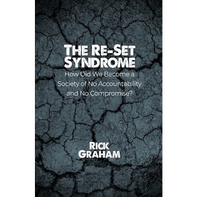 The Re-Set Syndrome - by  Rick Graham (Paperback)
