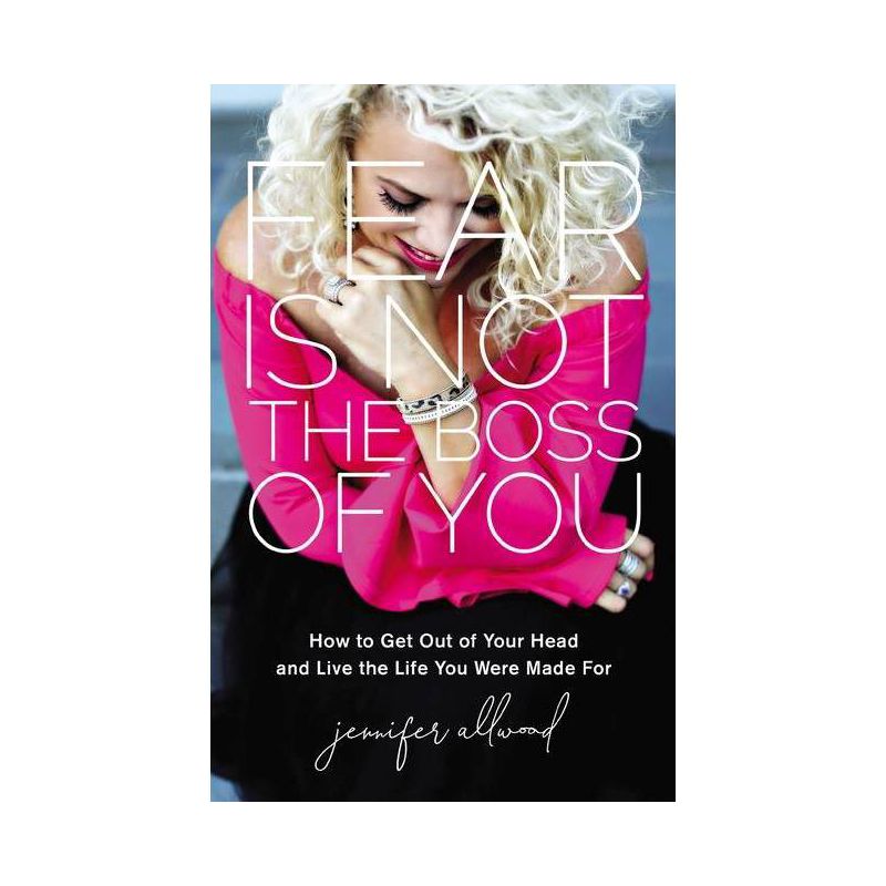 Fear Is Not the Boss of You - by  Jennifer Allwood (Hardcover), 1 of 2