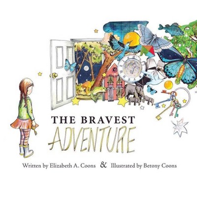 The Bravest Adventure - by  Elizabeth A Coons (Hardcover)