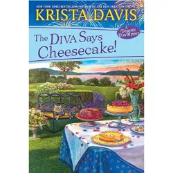 The Diva Says Cheesecake! - (Domestic Diva Mystery) by  Krista Davis (Paperback)