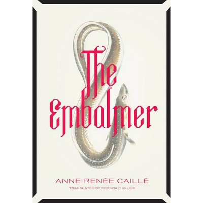 The Embalmer - by  Anne-Renée Caillé (Paperback)