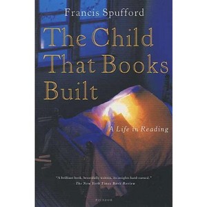 The Child That Books Built - by  Francis Spufford (Paperback) - 1 of 1