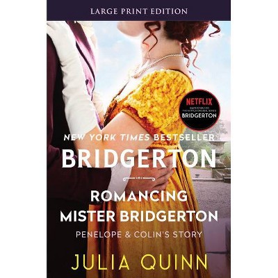 Romancing Mister Bridgerton - (Bridgertons) Large Print by  Julia Quinn (Paperback)