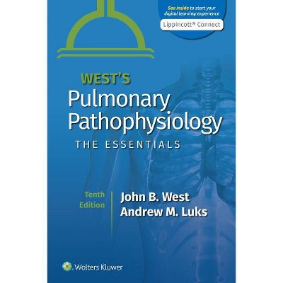 West's Pulmonary Pathophysiology - 10th Edition by  John B West & Andrew M Luks (Paperback)