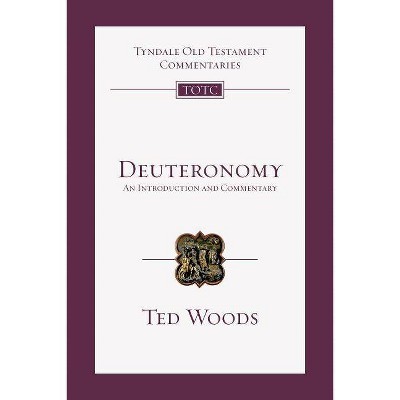 Deuteronomy - (Tyndale Old Testament Commentaries) by  Edward J Woods (Paperback)