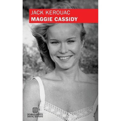 Maggie Cassidy (Original Manuscript) - by  Jack Kerouac (Paperback)