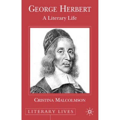 George Herbert - (Literary Lives) by  C Malcolmson (Paperback)