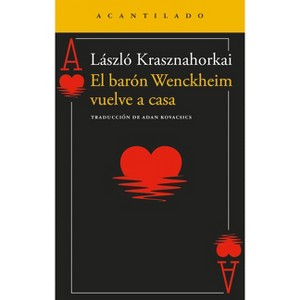 Barón Wenckheim Vuelve a Casa, El - by  Laszlo Krasznahorkai (Paperback) - 1 of 1