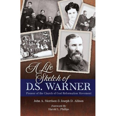  A Life Sketch of D.S. Warner - by  John a Morrison & Joseph D Allison (Paperback) 