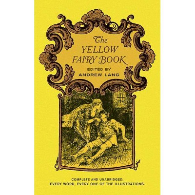 The Yellow Fairy Book - (Dover Children's Classics) by  Andrew Lang (Paperback)