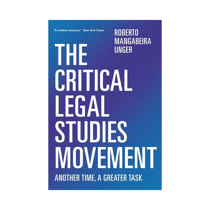 The Critical Legal Studies Movement - by  Roberto Mangabeira Unger (Paperback), 1 of 2