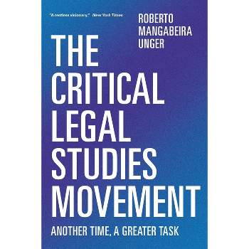 The Critical Legal Studies Movement - by  Roberto Mangabeira Unger (Paperback)