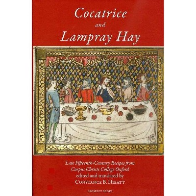 Cocatrice and Lampray Hay - by  Constance Hieatt (Paperback)