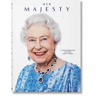 Her Majesty. a Photographic History 1926-Today - by  Christopher Warwick (Hardcover)