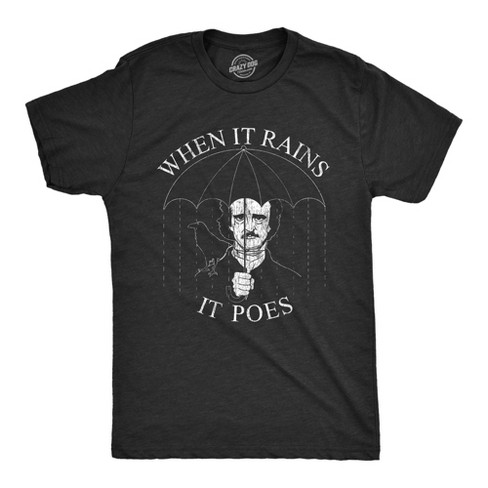 Mens When It Rains It Poes Tshirt Funny Edgar Allan Poe Poetry Graphic Novelty Tee - Crazy Dog Men's T Shirt - image 1 of 4