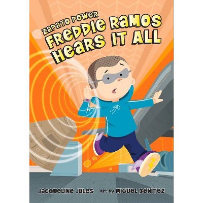 Freddie Ramos Hears It All, 7 - (Zapato Power) by  Jacqueline Jules (Paperback)