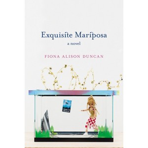 Exquisite Mariposa - by  Fiona Alison Duncan (Paperback) - 1 of 1