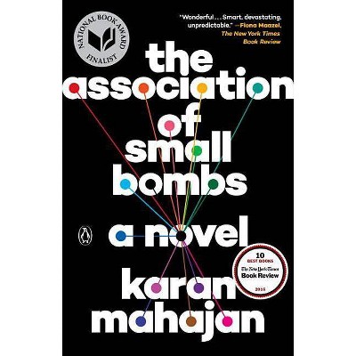 The Association of Small Bombs - by  Karan Mahajan (Paperback)