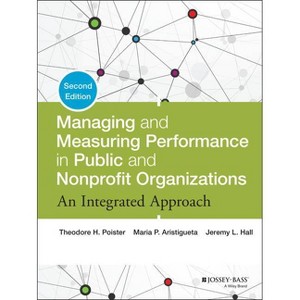 Managing and Measuring Performance in Public and Nonprofit Organizations - 2nd Edition by  Theodore H Poister & Maria P Aristigueta & Jeremy L Hall - 1 of 1