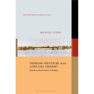 Thinking Nietzsche with Africana Thought - (New Directions in German Studies) by  Michael Stern (Hardcover) - 1 of 1