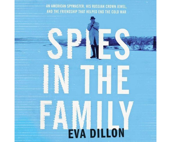 Spies in the Family - by  Eva Dillon (AudioCD)