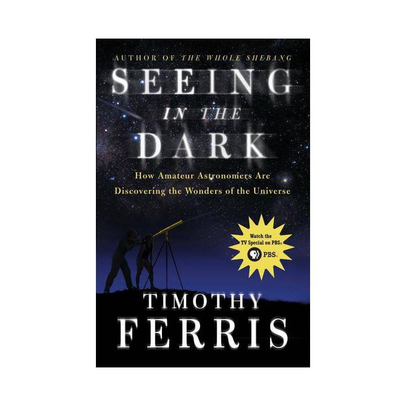 Seeing in the Dark - by  Timothy Ferris (Paperback), 1 of 2