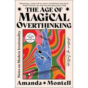 The Age of Magical Overthinking - by  Amanda Montell (Paperback) - 1 of 1