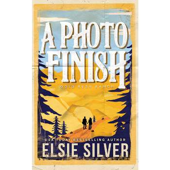 A Photo Finish - (Gold Rush Ranch) by  Elsie Silver (Paperback)