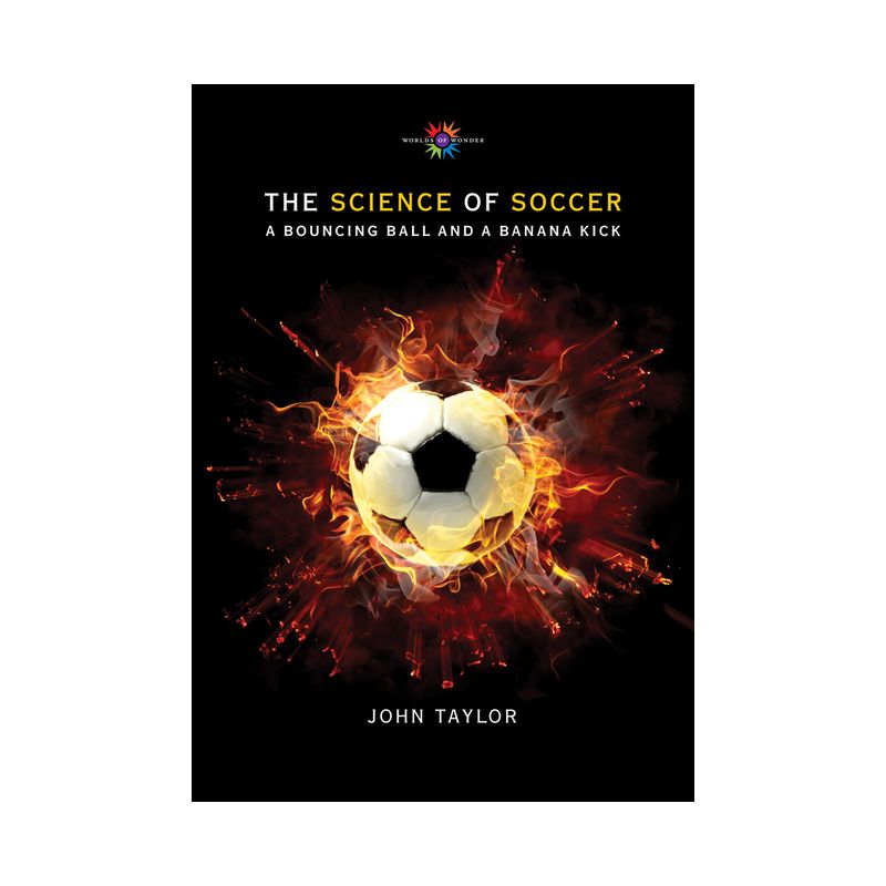 The Science of Soccer - (Barbara Guth Worlds of Wonder Science Series for Young Reade) by  John Taylor (Hardcover), 1 of 2