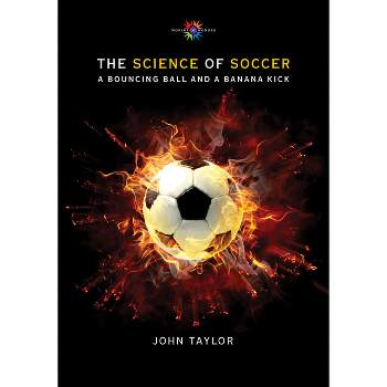The Science of Soccer - (Barbara Guth Worlds of Wonder Science Series for Young Reade) by  John Taylor (Hardcover)