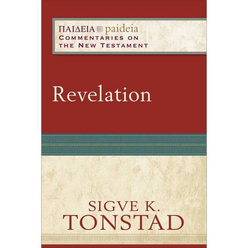Revelation Paideia Commentaries On The New Testament By Sigve K Tonstad Paperback Target