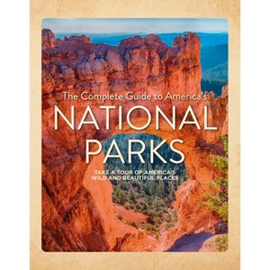 The Complete Guide to America's National Parks - by  Nancy J Hajeski (Hardcover) - 1 of 1