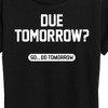 Women's - Instant Message - Due Tomorrow Short Sleeve Graphic T-Shirt - 2 of 4
