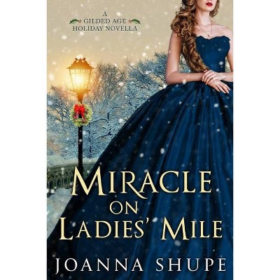 Miracle on Ladies' Mile - by  Joanna Shupe (Paperback)