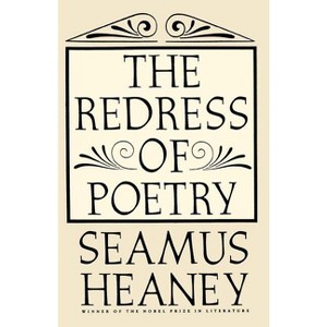 The Redress of Poetry - by  Seamus Heaney (Paperback) - 1 of 1