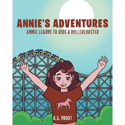 Annie's Adventures - by  A G Prout (Paperback)