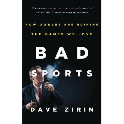 Bad Sports - by  Dave Zirin (Paperback)