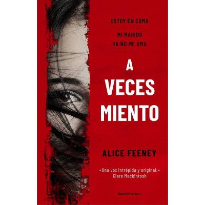 A Veces Miento / Sometimes I Lie - by  Alice Feeney (Paperback)