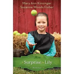 A Surprise for Lily - (Adventures of Lily Lapp) by  Suzanne Woods Fisher & Mary Ann Kinsinger (Paperback)